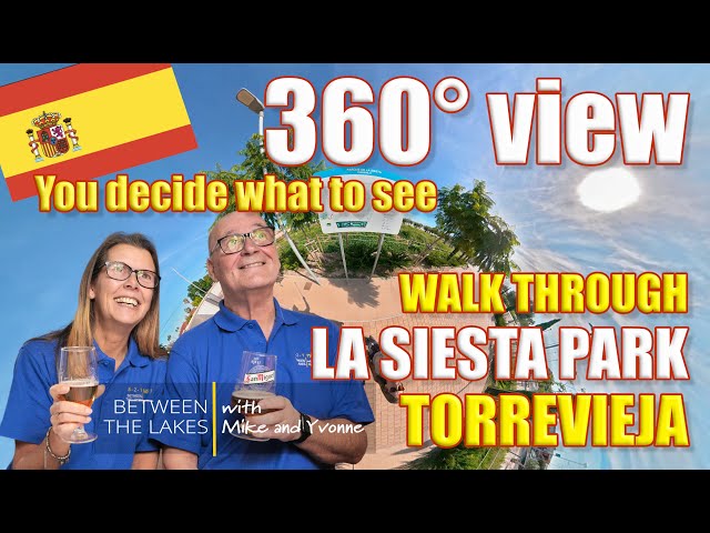360° Video -La Siesta Park inTorrevieja, Costa Blanca - Between the Lakes with Mike & Yvonne