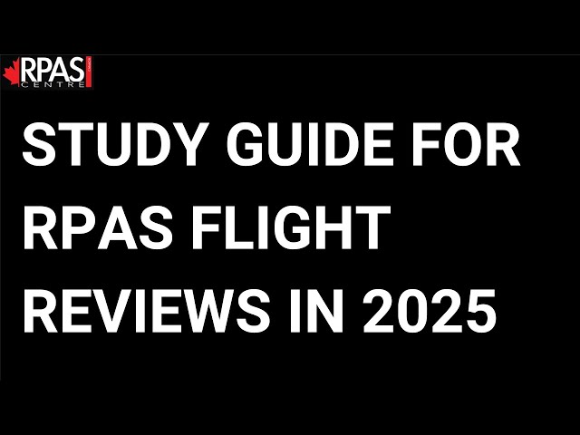 STUDY GUIDE FOR RPAS FLIGHT REVIEWS IN 2025