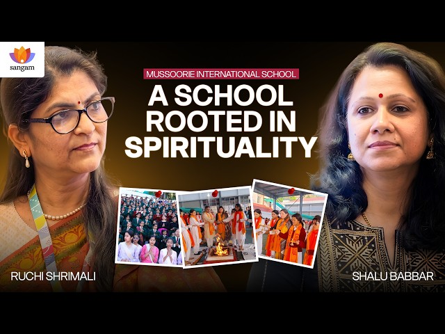 MIS: A School Rooted in Spirituality | Shalu Babbar | Ruchi Shrimali | #SangamTalks