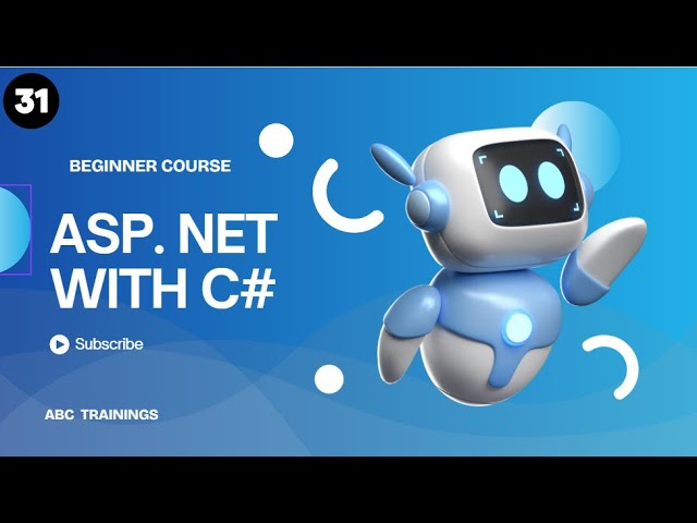 BEGINNER COURSE IN ASP. NET WITH C# -  EPISODE 31