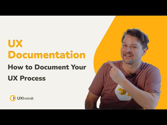 UX Documentation: How to Document Your UX Process? [Tutorial w/ Practical Tips]