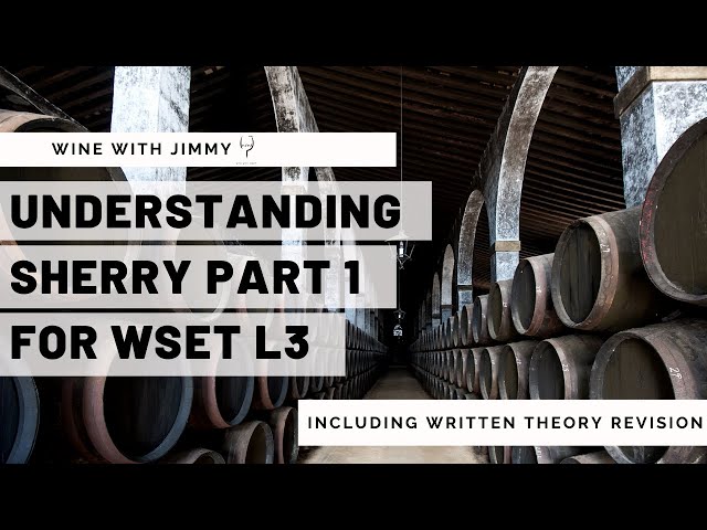 Understanding Sherry: Jerez, Albariza, Palomino and Flor Explained for WSET Level 3