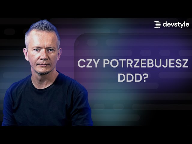Odzyskaj wiarę w programowanie - Jak DDD rozwiązuje problemy?