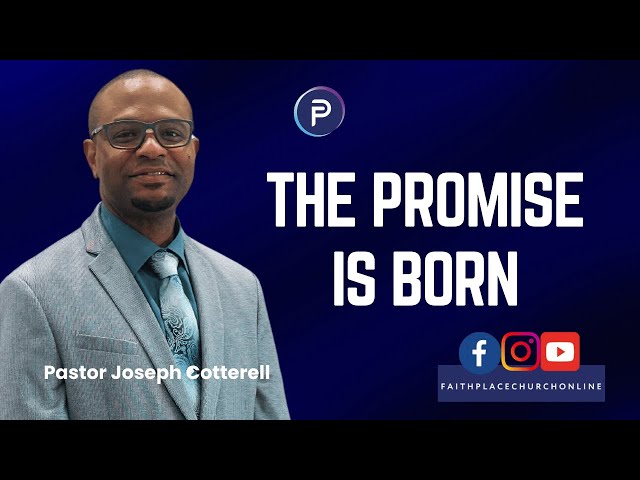 The Promise Is Born| Worship & Communion Service | Pastor Joseph Cotterell | Faith Place Church
