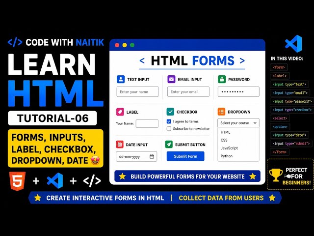 HTML Tutorial 06 | Forms in HTML | Input, Label, Checkbox, Select & Date Input ||