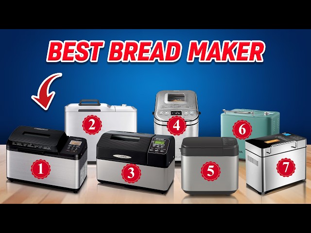 Best Bread Maker 2025: Top 7 Best Bread Machines