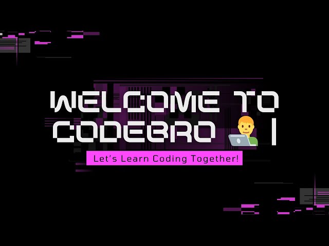 "Welcome to CodeBro 👨‍💻 | Let’s Learn Coding Together!"