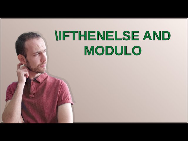 Tex: ifthenelse and modulo
