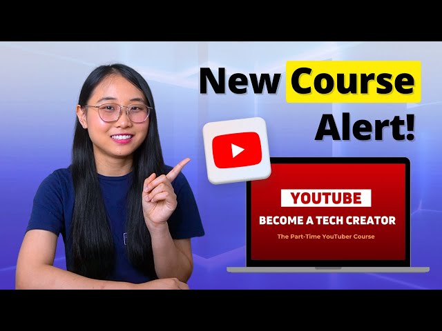 Want to become a Tech YouTuber? Check out my new course!