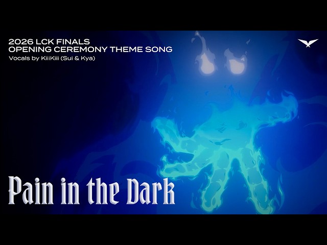 Pain in the Dark | 2026 LCK Finals Opening Ceremony Theme Song (Vocals by KiiiKiii Sui & Kya)