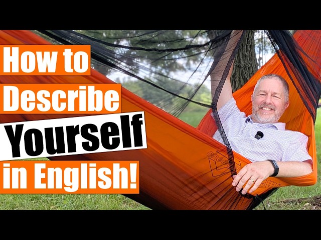 How To Describe Yourself In English Part 2! (Also Some Things You Might Not Know About Me!)