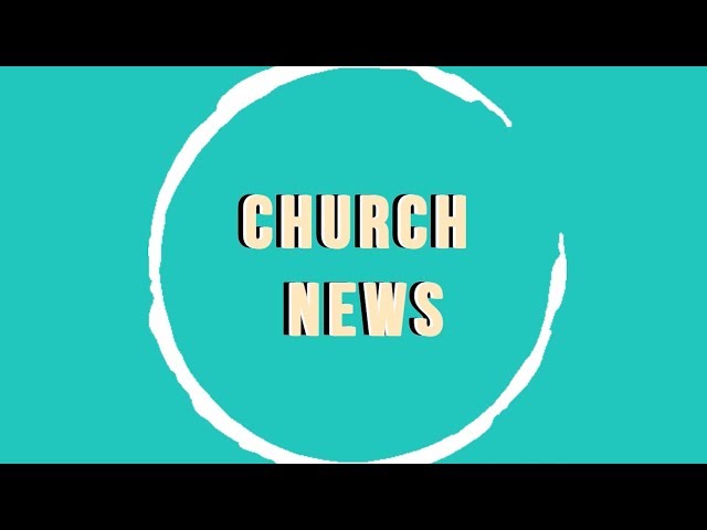 6.24.18 Church News | Calvarys Love