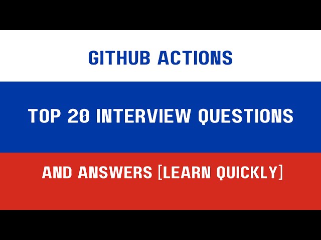 Learn Github Actions Top 20 Interview Questions and Answers