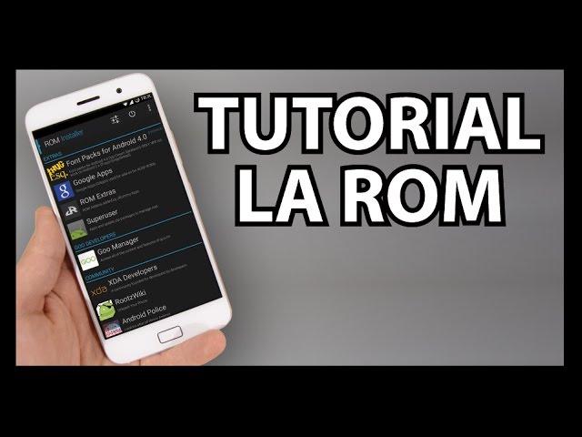 WHAT IS A ROM AND HOW TO CHANGE IT - ANDROID TUTORIAL