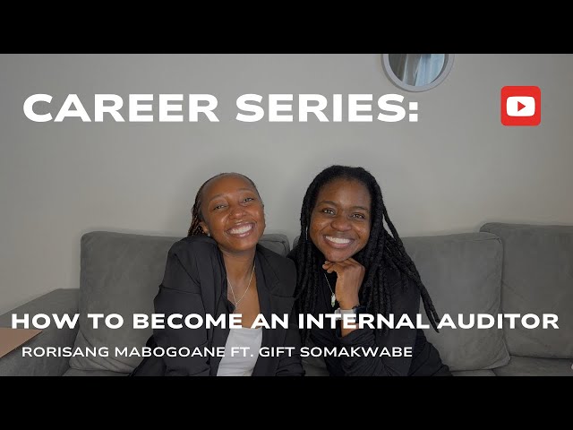 CAREER SERIES: HOW TO BECOME AN INTERNAL AUDITOR ft. GIFT SOMAKWABE | Rori Mabogoane | SA YouTuber