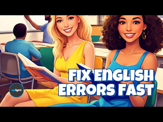 Top Tips to Fix Your English Common Errors Fast!
