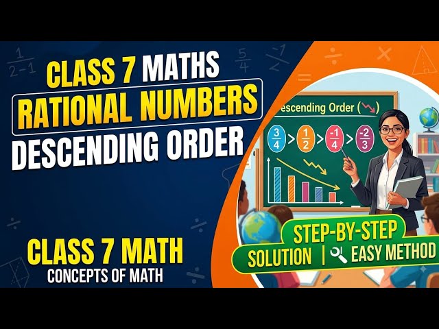 Class 7 Ex 1.2 arrange the rational numbers in descending order ||@conceptsofmath1|| mathematics