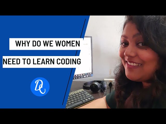 Why Do Women Need to Learn Coding 💻🙂