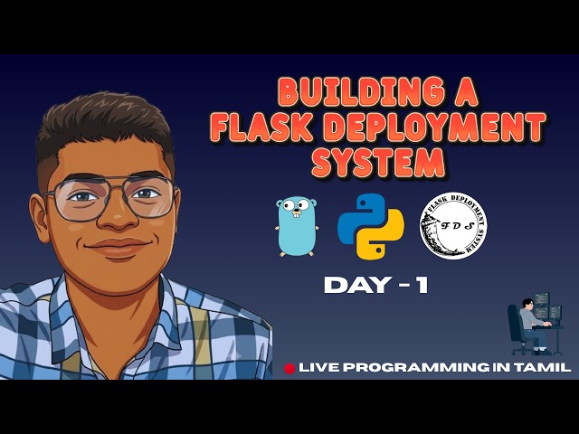 Building a flask deployment system using golang | Day - 1 | NerdCodex | Tamil