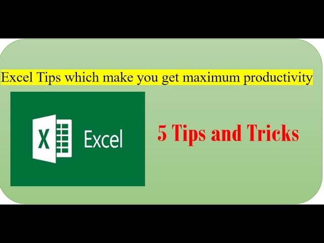 5 Excel Tips to Boost Your Productivity & Save Time!