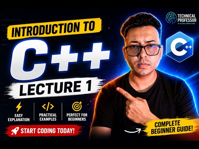 C++ Full Course 💻 Introduction to C++ | Lecture 1 | Complete Beginner Guide | Technical Professor