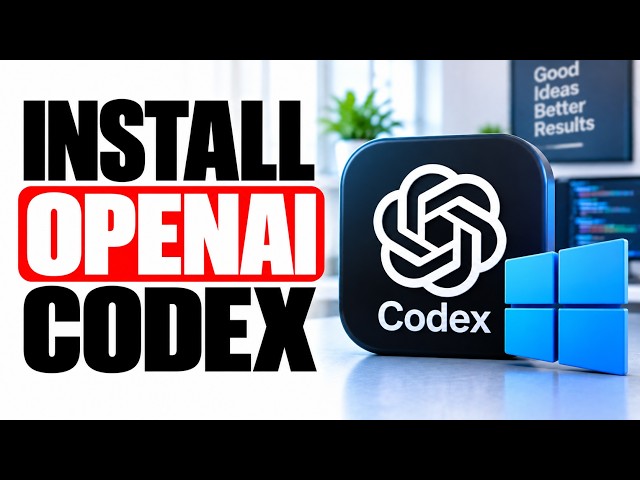 The Fastest Way to Install OpenAI Codex on Windows