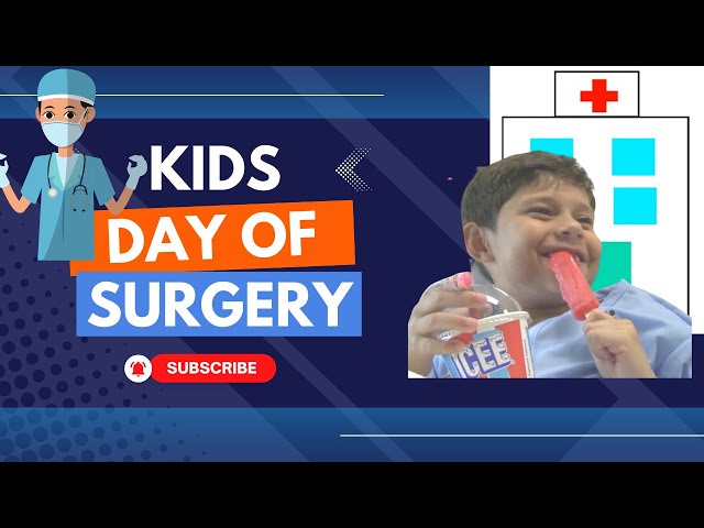 Surgery Day For Kids:  Pre-op instructions and what to expect