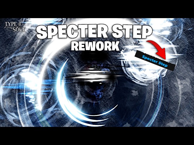 [Type Soul] Specter Step Rework Showcase