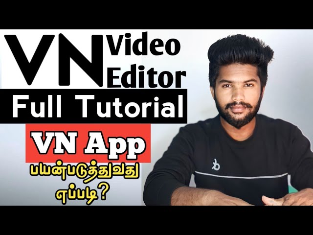How To Use VN Video Editor Full Tutorial in Tamil | Best Video Editing App For Android | VN Editing