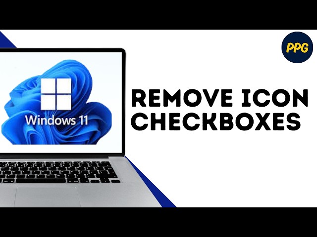 How to Remove Checkbox from Desktop Icons and Folders in Windows 11 ?