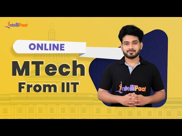 Online MTech From IIT | MTech in IITs Without GATE | Online MTech | Intellipaat