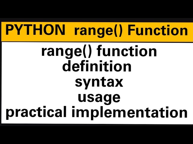 PYTHON : Python range() function , syntax , usage, practical implementation