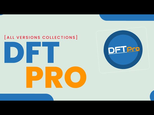 DFT Pro v4.2.1 (Latest Version) | Professional Service Software