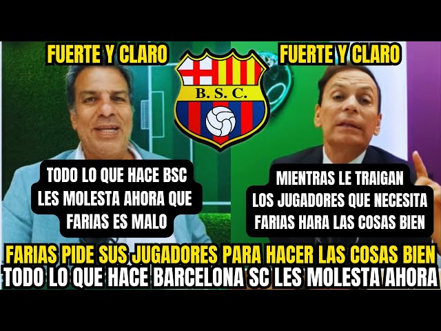 🚨 POLÉMICA EN BARCELONA SC FARIAS EXIGE SUS JUGADORES Y GENERA DIVISIÓN EN BSC 🔥