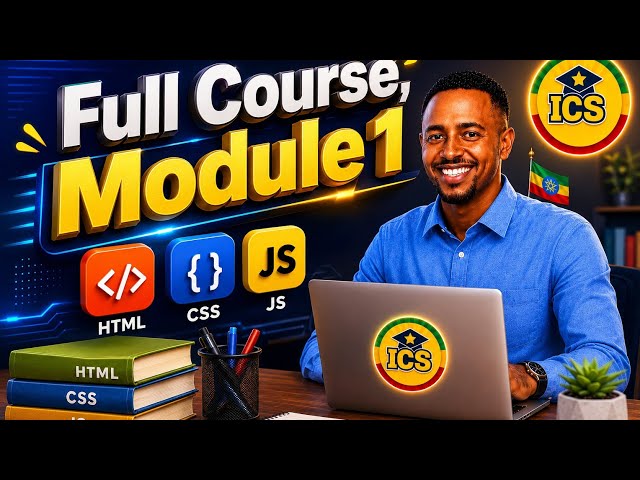 🚀 Module 1 | Learn HTML, CSS & JavaScript from Scratch | #tutorial #ethiopia@ics.online.school 
