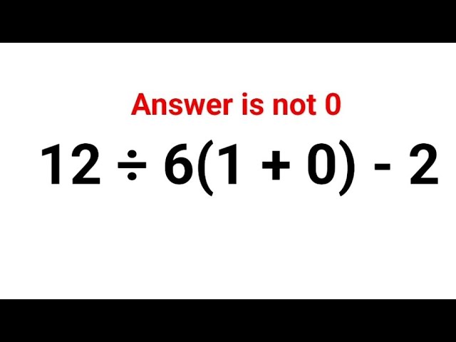 12 ÷ 6(1 + 0) - 2 The answer is not 0. Many got it wrong! A Ukraine Math Test #math #ukraine