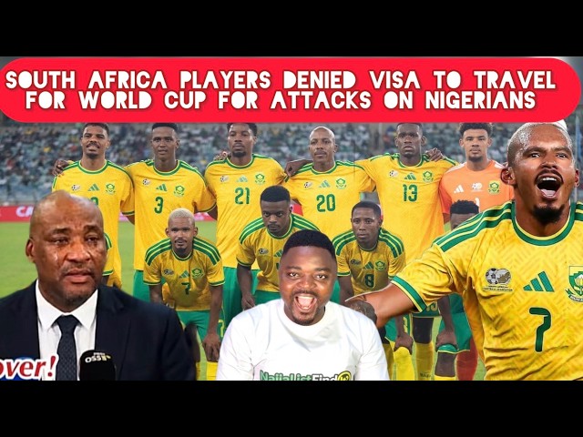 South African Football players Denied Visa to Go For World Cup As Attacks on Nigerians Continue