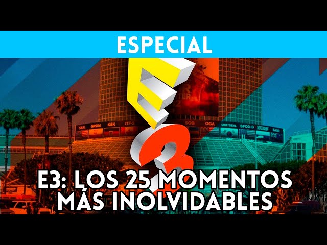 E3: Los 25 MOMENTOS más INOLVIDABLES de sus 25 AÑOS