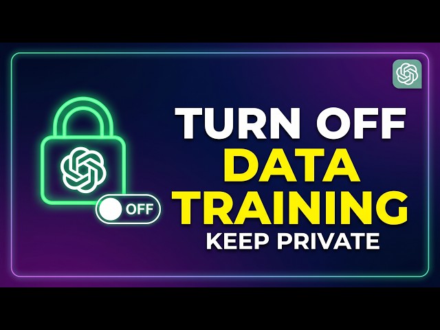 How To Turn Off Data Training On ChatGPT | Keep ChatGPT Conversations Private