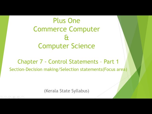 Plus One | Commerce Computer | Computer Science | Chapter 7-Control Statements (Focus area) - Part 1