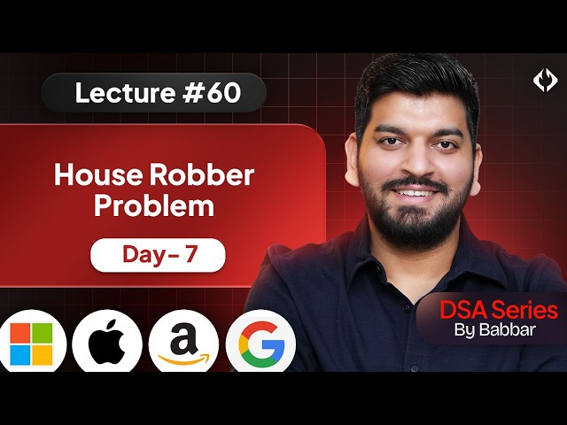 Lecture 60: House Robber Problem || Recursion Series Day-7