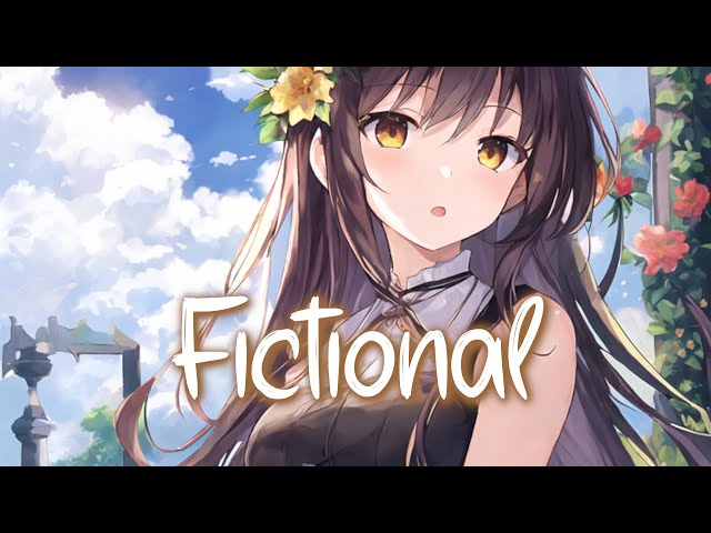 「Nightcore」 Fictional - Khloe Rose ♡ (Lyrics)