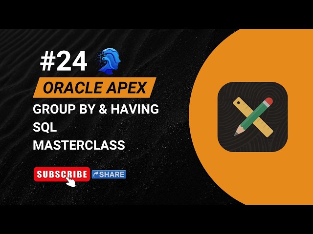 Tutorial-24-GROUP BY & HAVING in SQL | Aggregate Functions with Examples | Oracle APEX