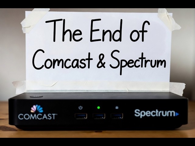 The End of Comcast and Spectrum