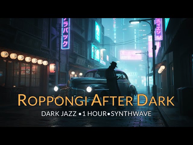 Roppongi After Dark • 1 Hour Neon Noir Synthwave Jazz for Coding