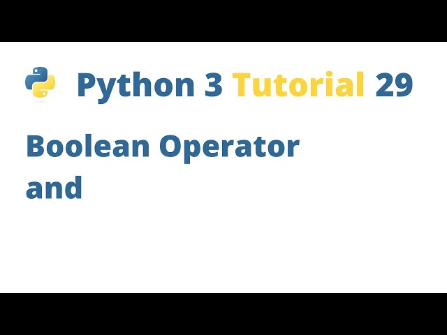 Python 3 Tutorial 29 - Boolean Operator and