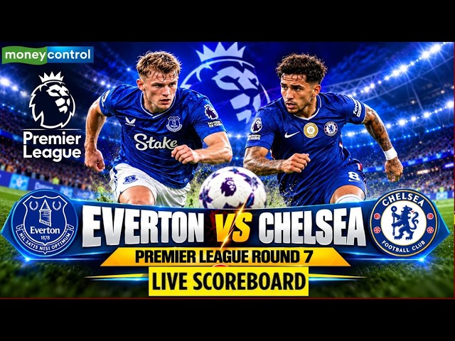 🔴 Everton vs Chelsea LIVE Today | Premier League Round 7 | Football Match LIVE | N18G