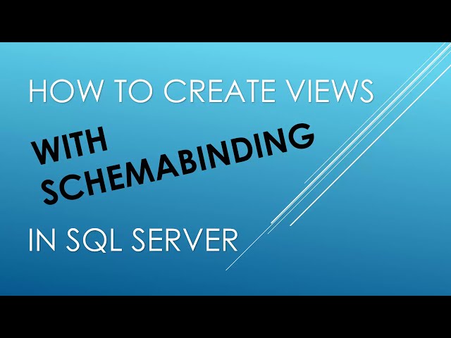 SQL Tutorial - How to create Views with Schemabinding
