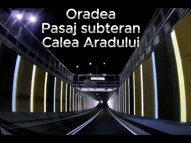 Oradea - Pasaj subteran Calea Aradului - 17.08.2026