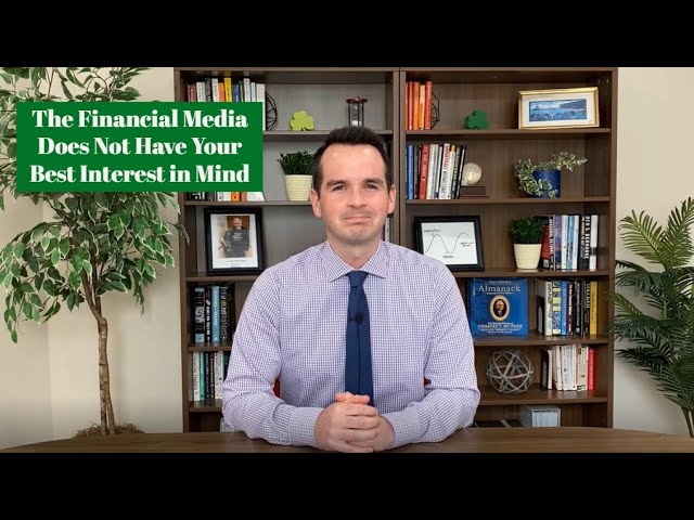 The Financial Media Does Not Have Your Best Interest in Mind